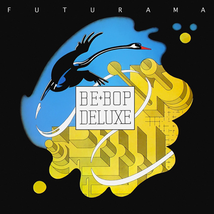 Be Bop Deluxe – Futurama